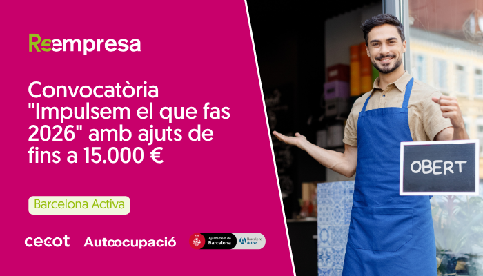 Barcelona Activa obre la convocatòria «Impulsem el que fas 2026» amb ajuts de fins a 15.000 €