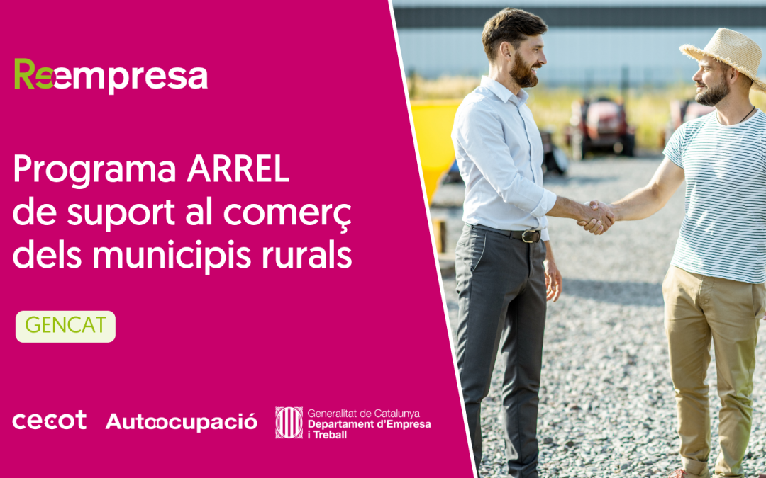 Programa ARREL de suport al comerç dels municipis rurals – Consorci de comerç, artesania i moda de Catalunya