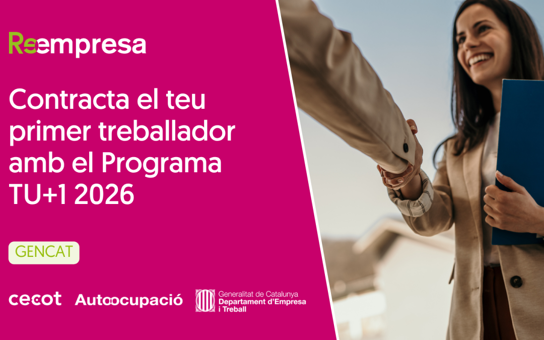Programa TU+1 2026: ajuts de fins a 22.320 € per contractar el teu primer treballador
