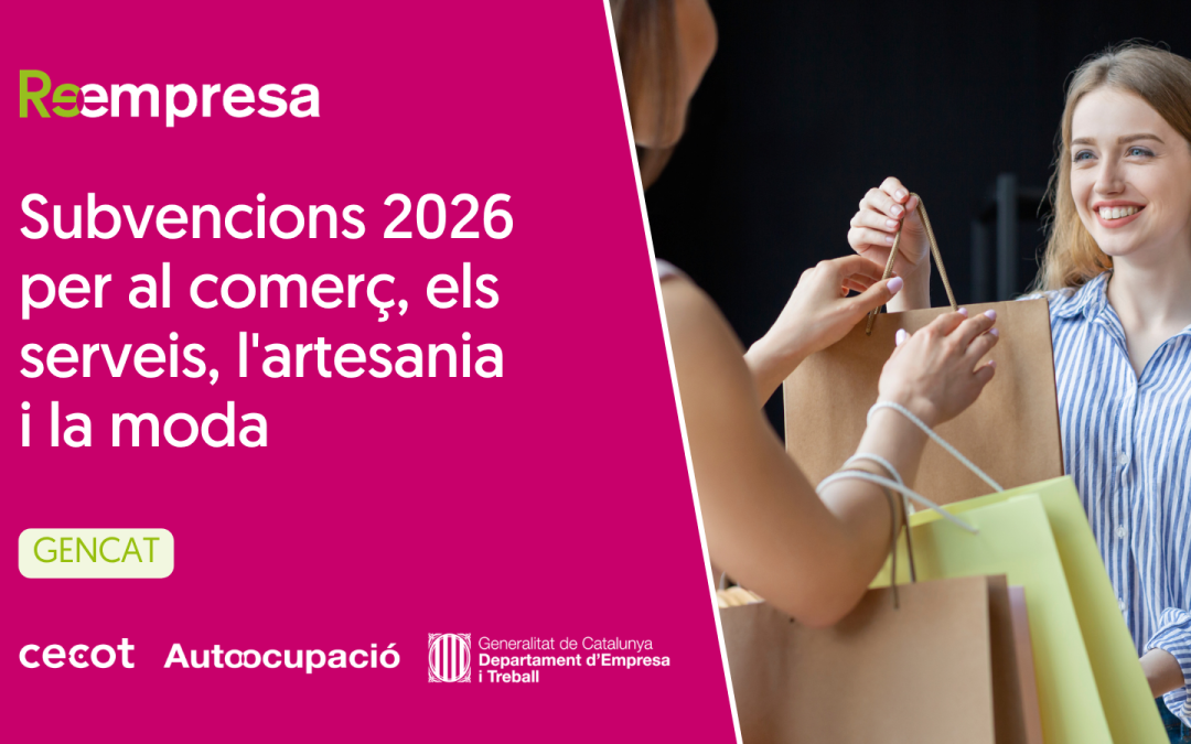 Oberta la convocatòria de subvencions 2026 per al comerç, els serveis, l’artesania i la moda