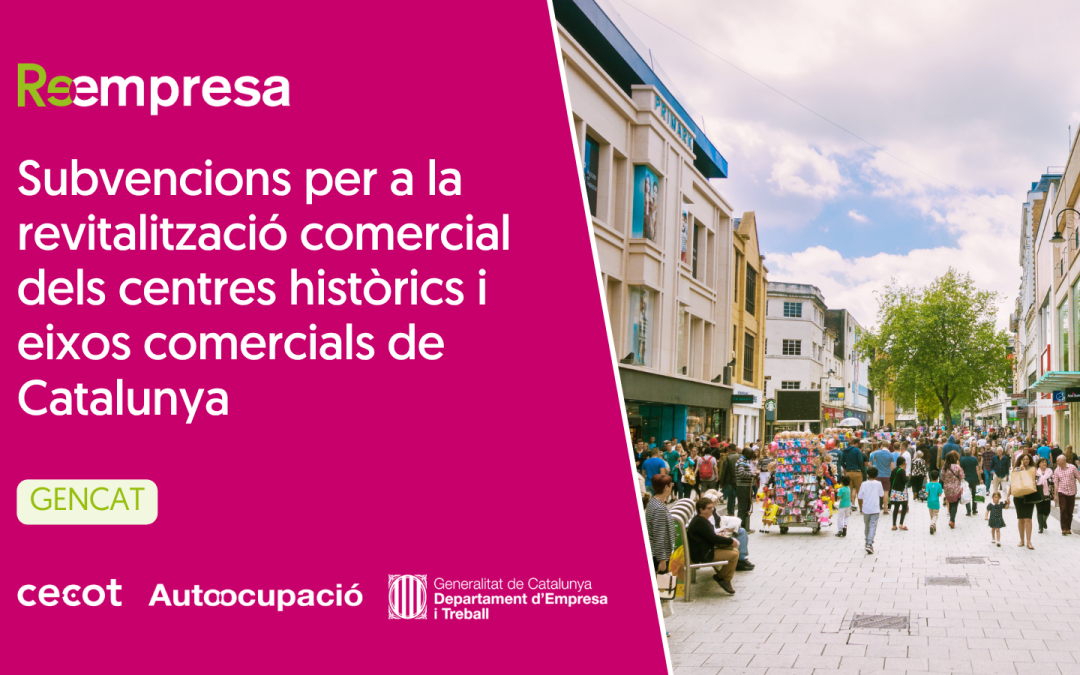 Subvencions per revitalitzar els centres històrics i eixos comercials de Catalunya