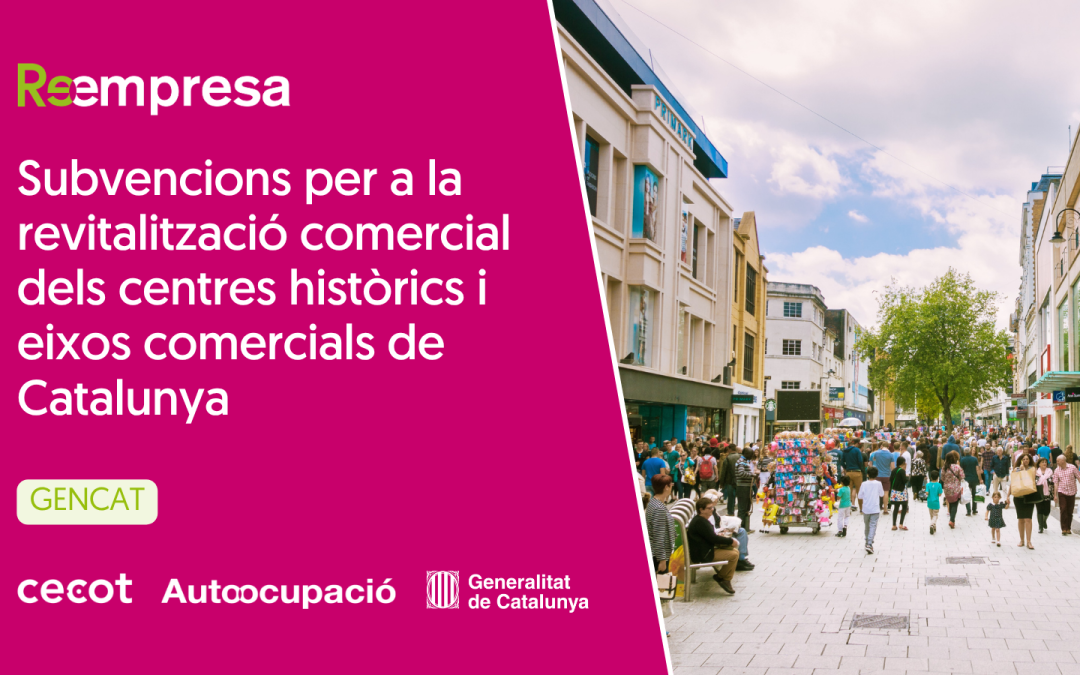 Subvencions per revitalitzar els centres històrics i eixos comercials de Catalunya